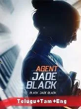 Agent Jade Black (2020) BRRip [Telugu + Tamil + Eng] Dubbed