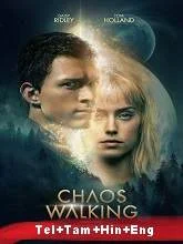 Chaos Walking (2021) BRRip Telugu + Tamil + Hindi
