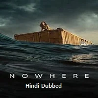 Nowhere (2023) HDRip Hindi Dubbed