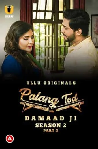 Palang Tod (Damaad Ji Season 2) Part 2 Ullu Originals (2022) HDRip Hindi