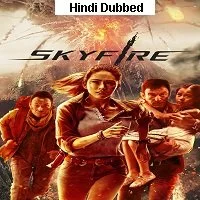 Skyfire (2019) BRRip Telugu + Tamil + Hindi